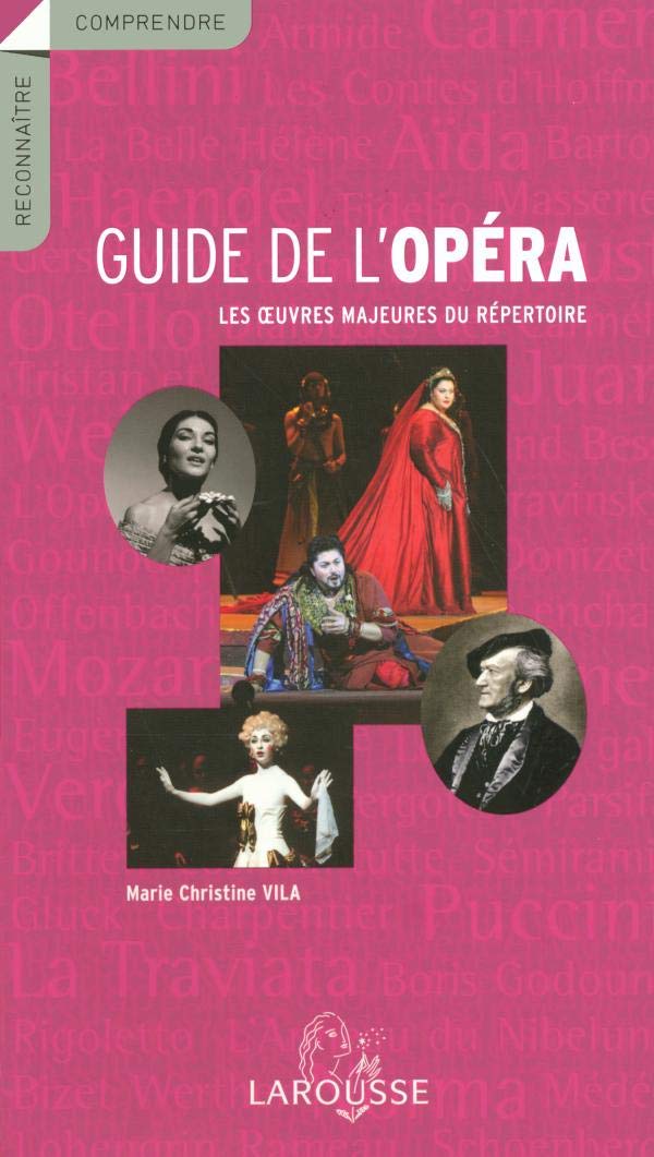 Guide de l'opéra: Les oeuvres majeures du répertoire Books
