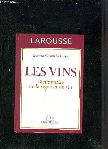 Les Vins. Dictionnaire de la vigne et du vin book