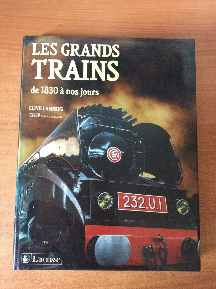 Les Grands trains de 1830 à nos jours Books