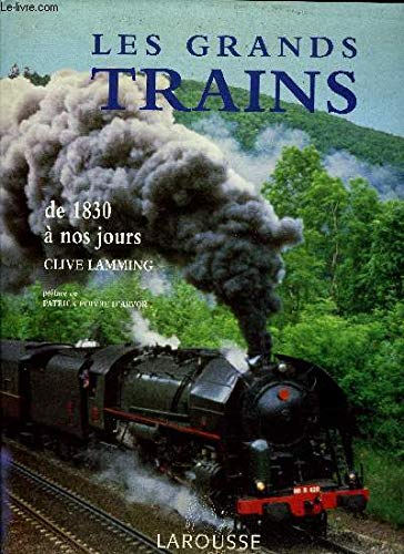 Les grands trains de 1830 à nos jours Leisure & Fun