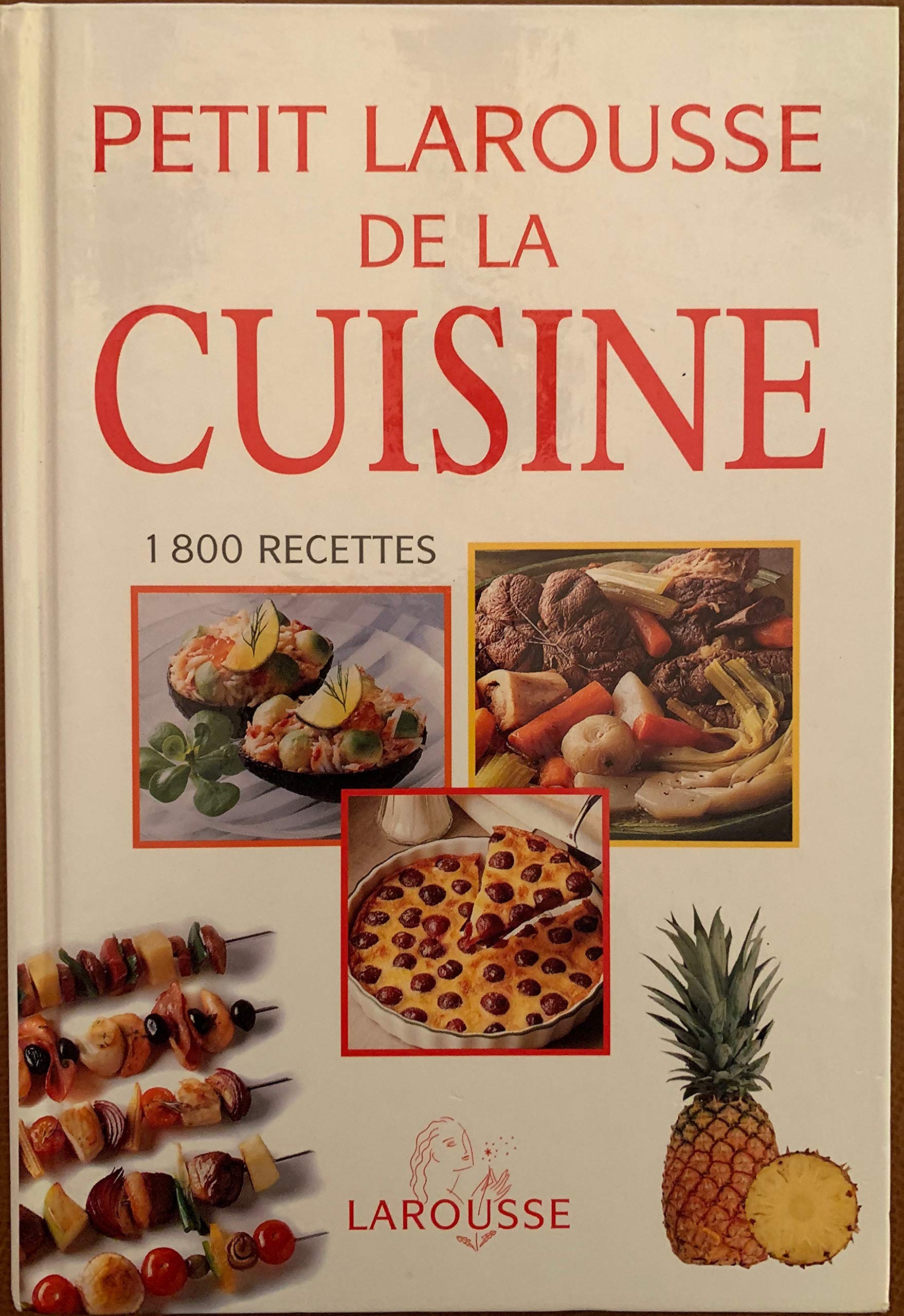 Le Petit Larousse De La Cuisine: 1800 recette Leisure, Home & Garden