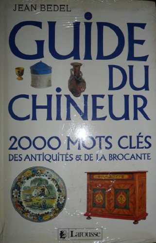 Guide Du Chineur. 2 000 Mots Cles, Des Antiquites & De La Brocante Books