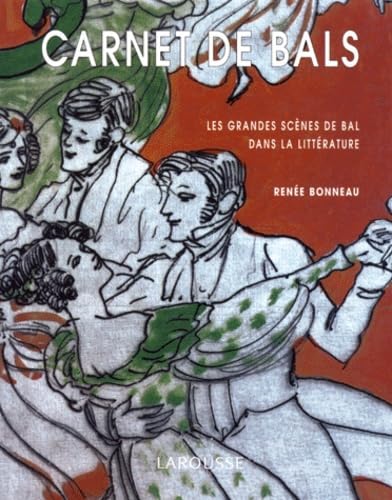 Carnet De Bals. Les Grandes Scenes De Bal Dans La Litterature Books