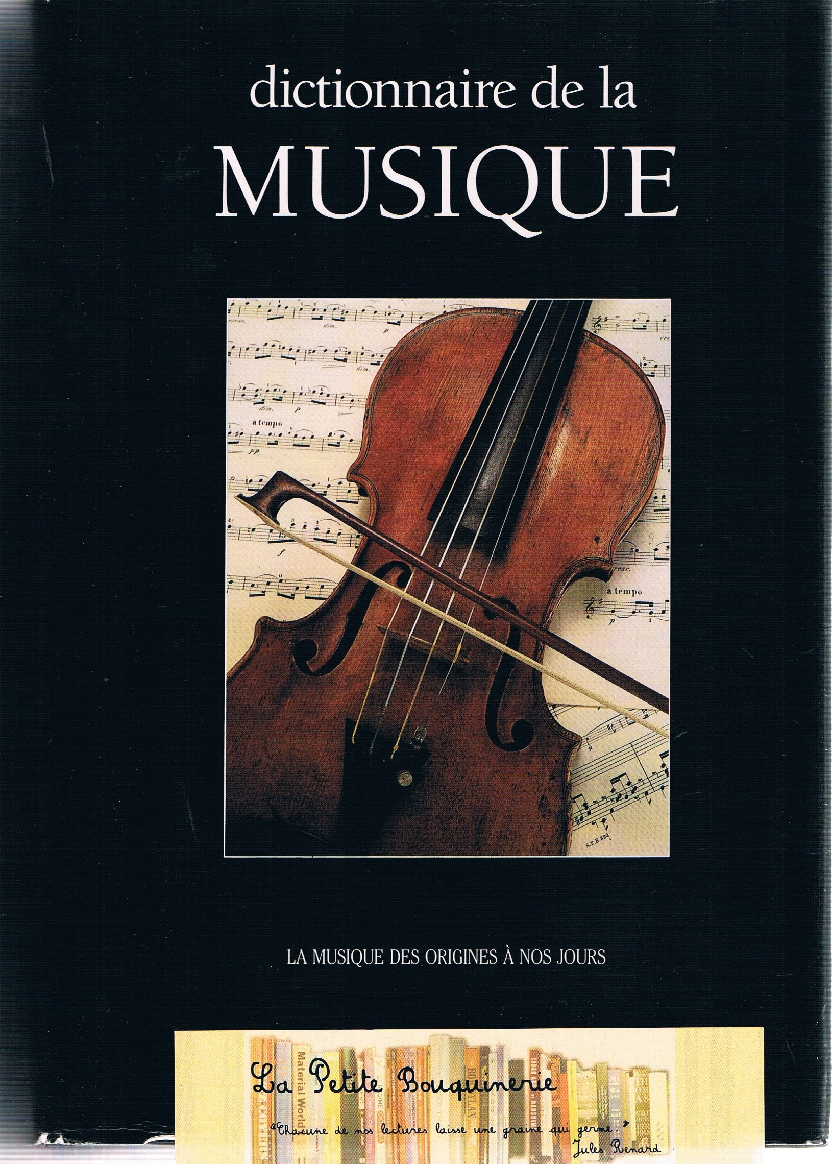 Dictionnaire de la musique: La musique des origines à nos jours Books