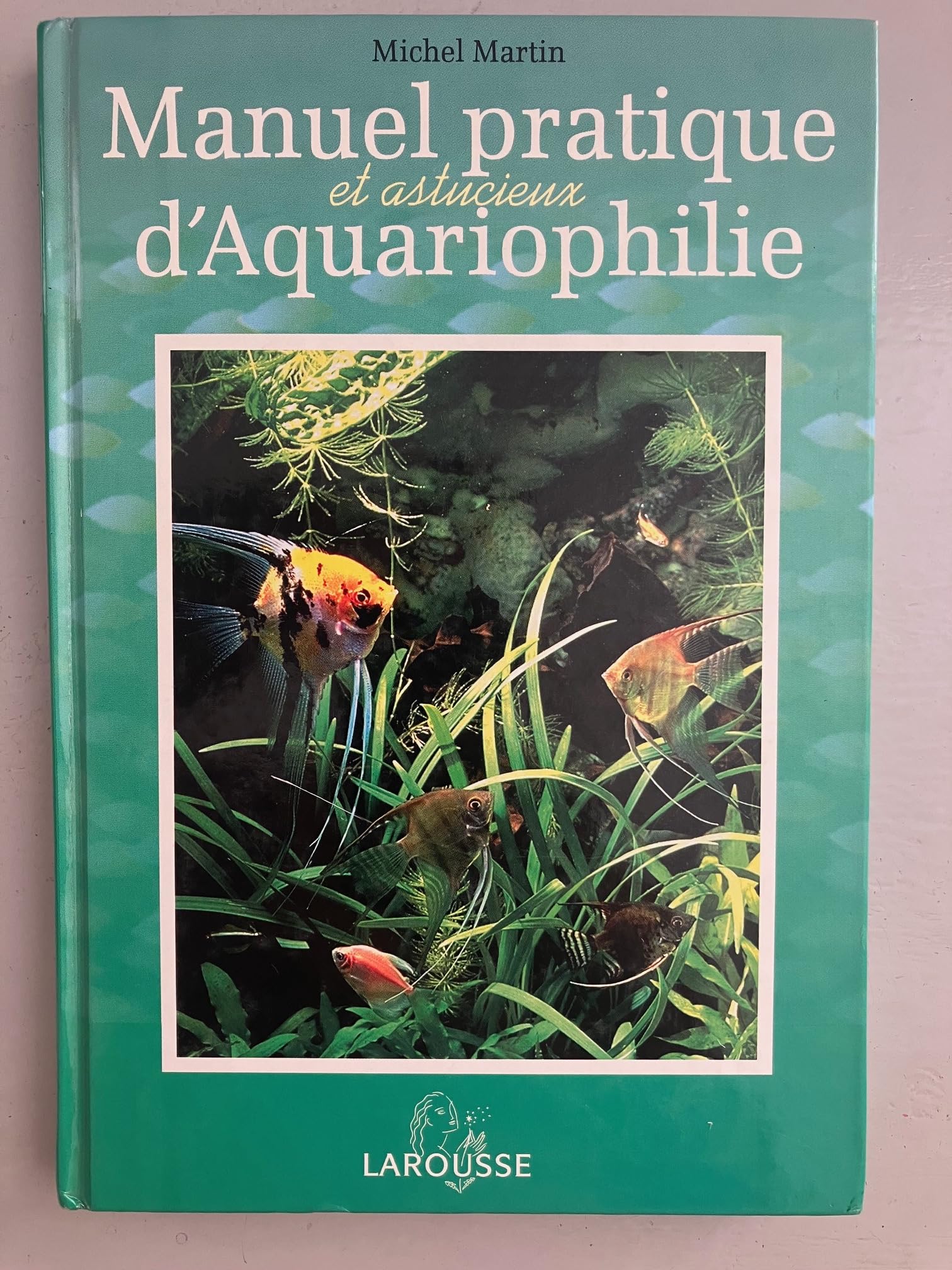 Manuel pratique et astucieux d'aquariophilie book