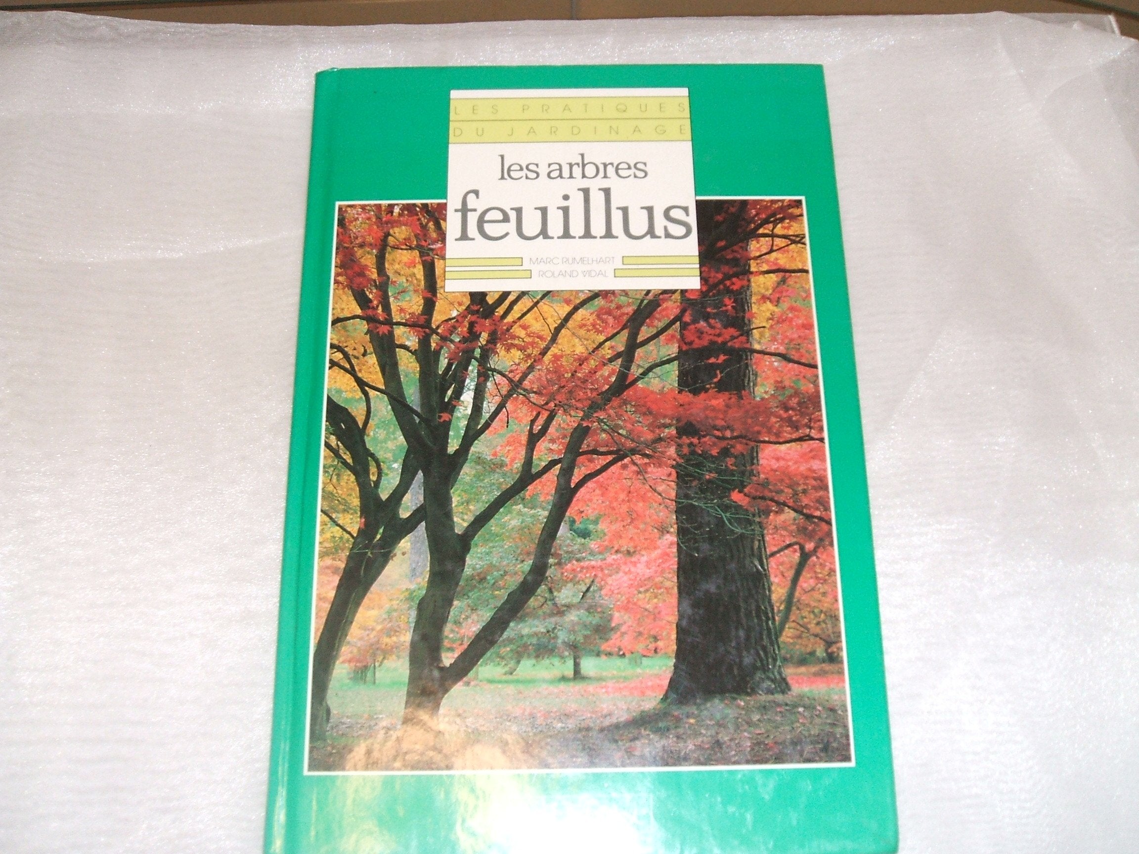 Les Pratiques du jardinage Tome 18: Les arbres feuillus book
