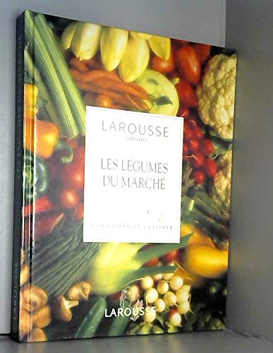 Les légumes du marché: Connaître et cuisinier Books