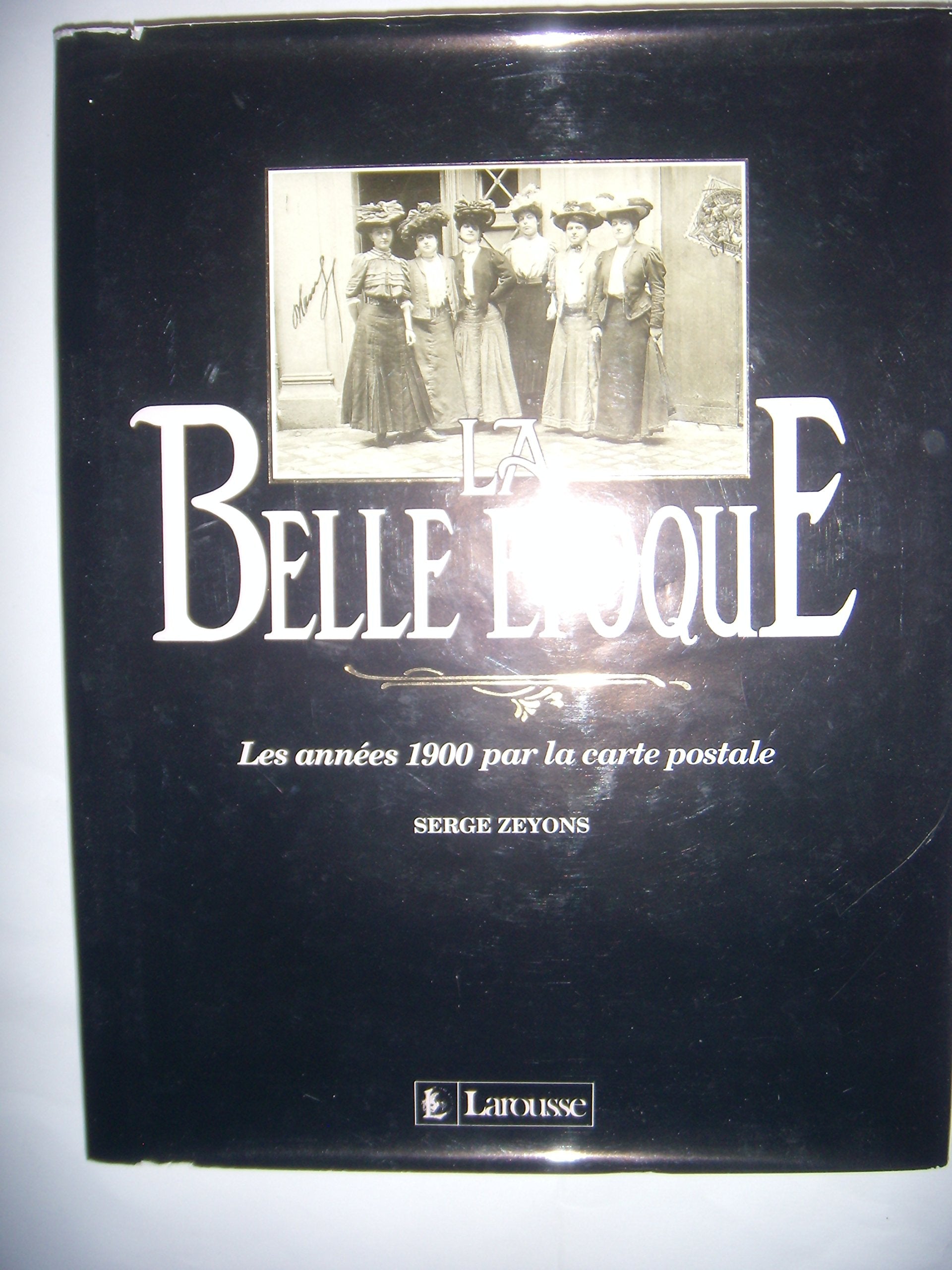 La Belle Époque: Les années 1900 par la carte postale Books