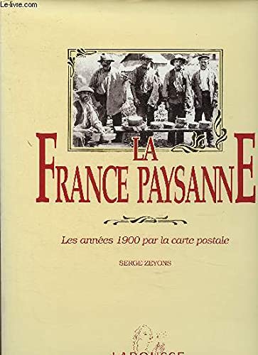 La France paysanne : les années 1900 par la carte postale Books