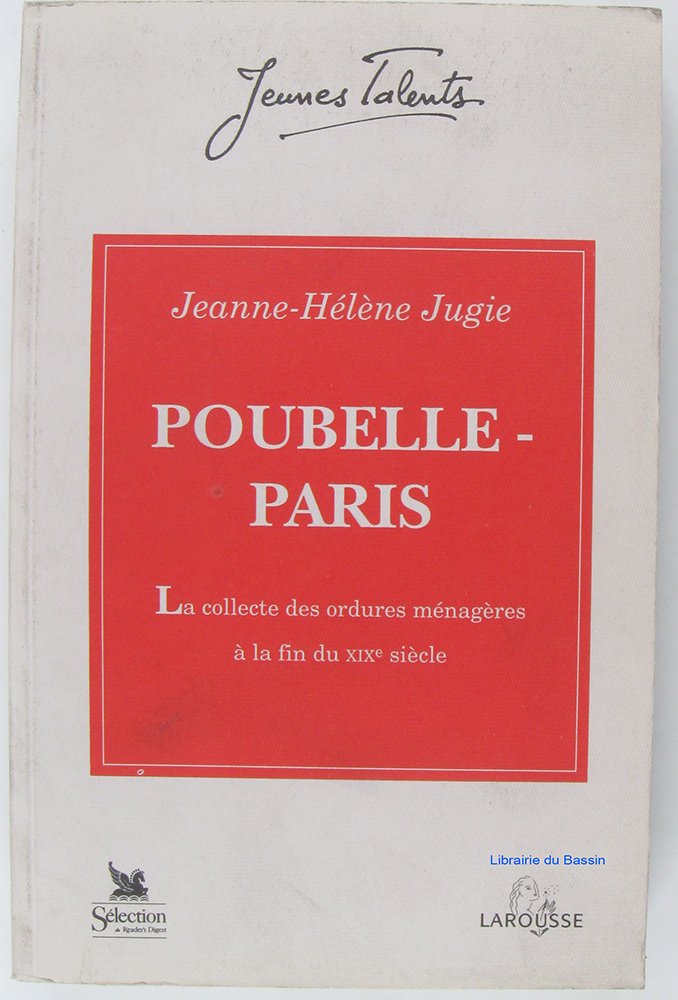 Poubelle-Paris (1883-1896). La Collecte Des Ordures Menageres A La Fin Du Xixeme Siecle Books