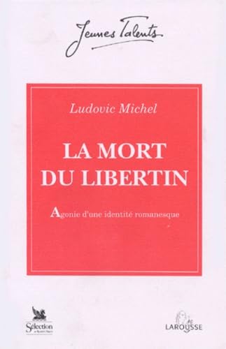 La Mort Du Libertin. Agonie D'Une Identite Romanesque book