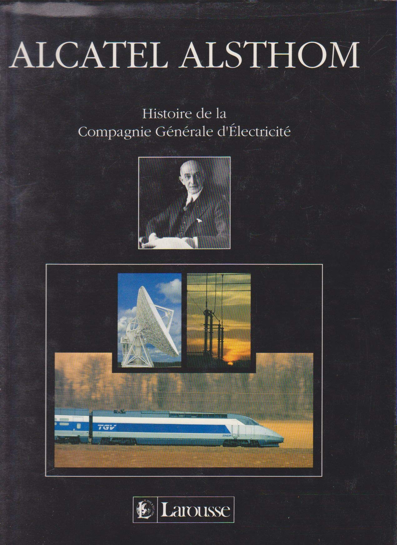 Alcatel Alsthom - Histoire de la Compagnie Générale d'Electricité book