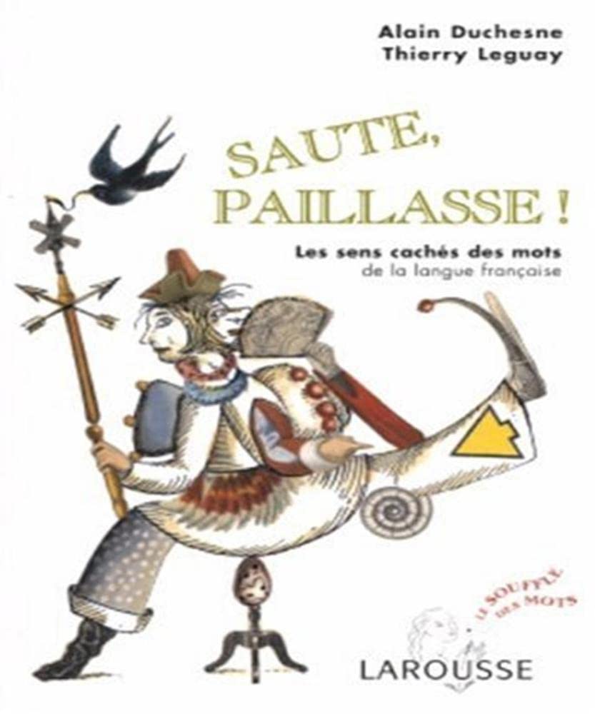Saute, paillasse : Les sens cachés des mots de la langue française General education