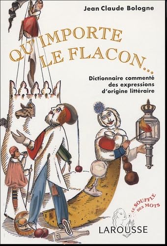 Qu'importe le flacon : Dictionnaire commenté des expressions d'origine littéraire Books