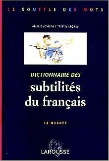 Dictionnaire Des Subtilites Du Francais. La Nuance Books