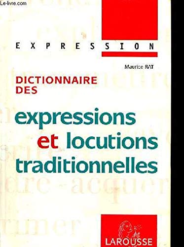 Collection Expression Larousse: Dictionnaire DES Expressions Et Locutions Traditionelles Learning & Reference