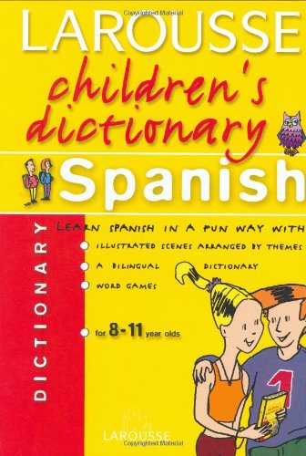 Larousse Children's Spanish Dictionary (Larousse Chidren's Dictionary) Non-fiction