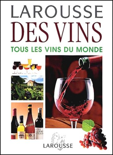 Larousse des vins: Tous les vins du monde Books