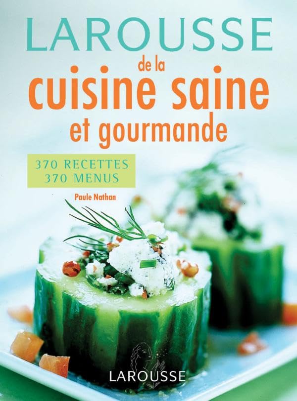 Larousse de la cuisine saine et gourmande Books