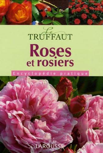 Roses et rosiers : Encyclopédie pratique Leisure & Fun