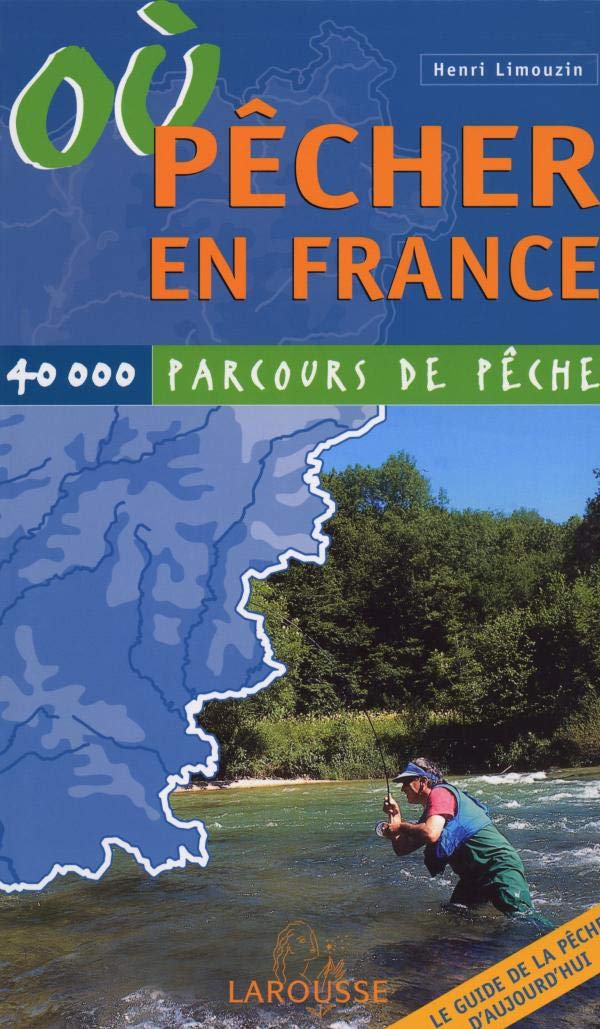 Où pécher en France : 40000 parcours de pêche book