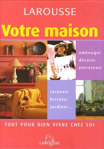 Votre maison: Tout pour bien vivre chez soi Books