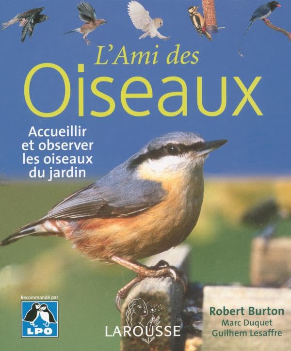 L'ami des oiseaux - Accueillir et observer les oiseaux du jardin Leisure, Home & Garden