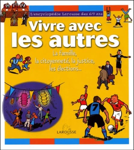 Vivre Avec Les Autres. La Famille, La Citoyennete, La Justice, Les Elections... Books