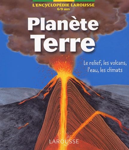 Planete Terre. Le Relief, Les Volcans, L'Eau, Les Climats, 6-9 Ans Natural Sciences