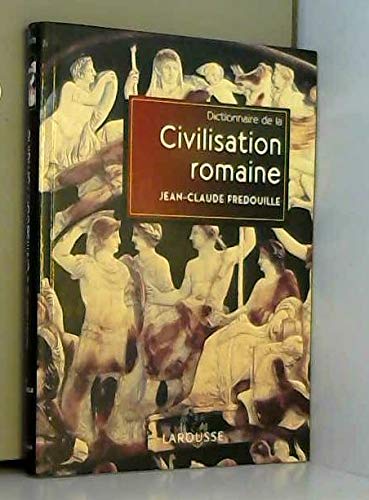 Dictionnaire de la civilisation romaine book