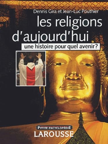 Les religions d'aujourd'hui: Une histoire pour quel avenir ? book