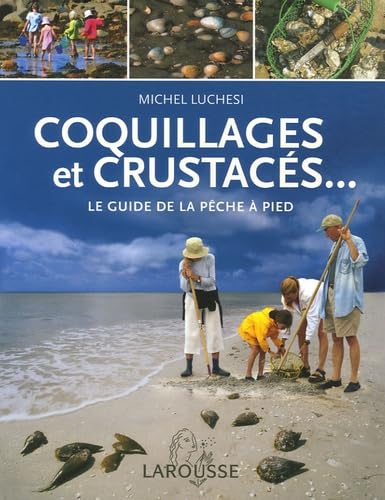 Coquillages et crustacés...: Le guide de la pêche à pied book