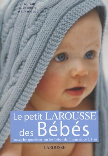 Le petit Larousse des Bébés Parents & Children