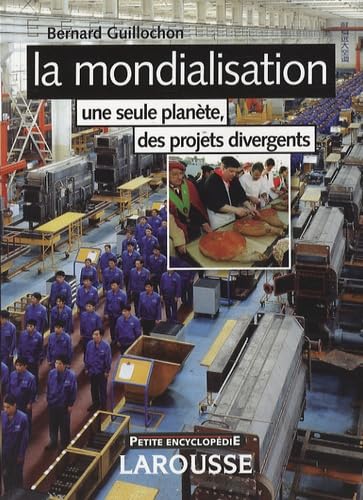 La mondialisation: Une seule planète, des projets divergents book