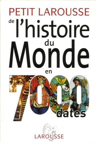 Petit Larousse de l'histoire du Monde en 7000 dates book