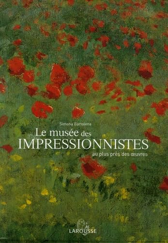 Le musée des impressionnistes: Au plus près des oeuvres book