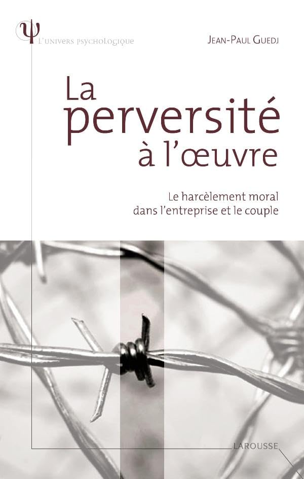 La perversité à l'oeuvre - Le harcèlement moral dans l'entreprise et le couple Psychology