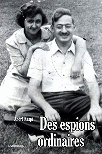 Des espions ordinaires: L'affaire Rosenberg Politics & History