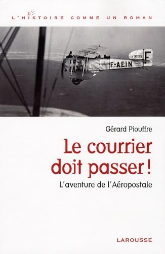 Le courrier doit passer !: L'aventure de l'Aéropostale book