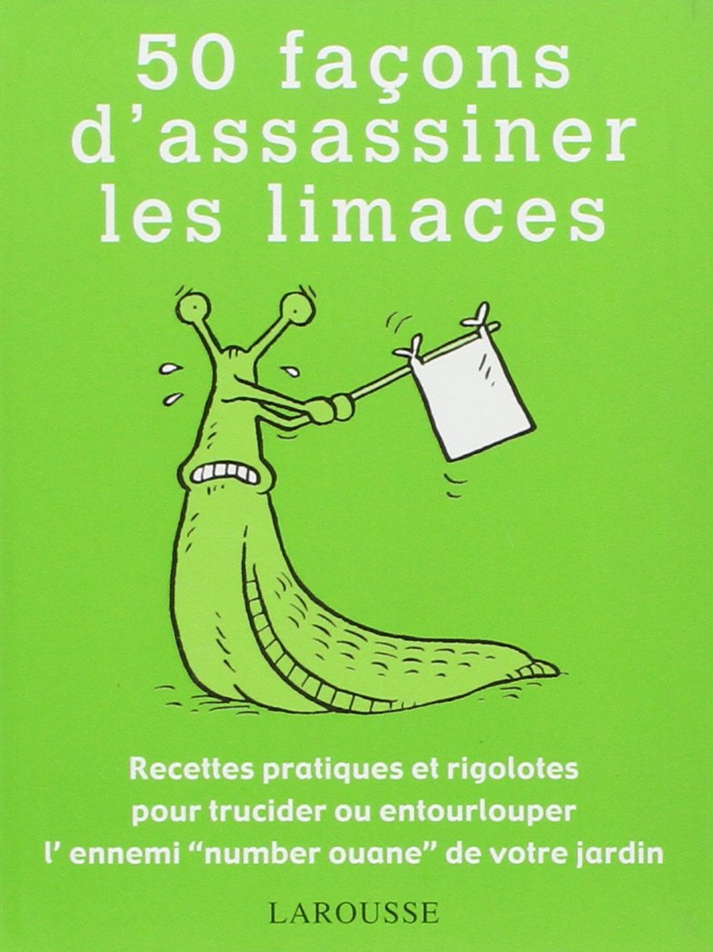 50 Façons d'assassiner les limaces Books