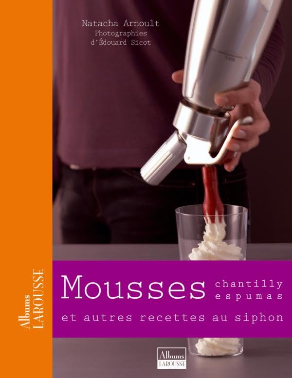 Mousses: Chantilly, espumas, et autres recettes au siphon ... book