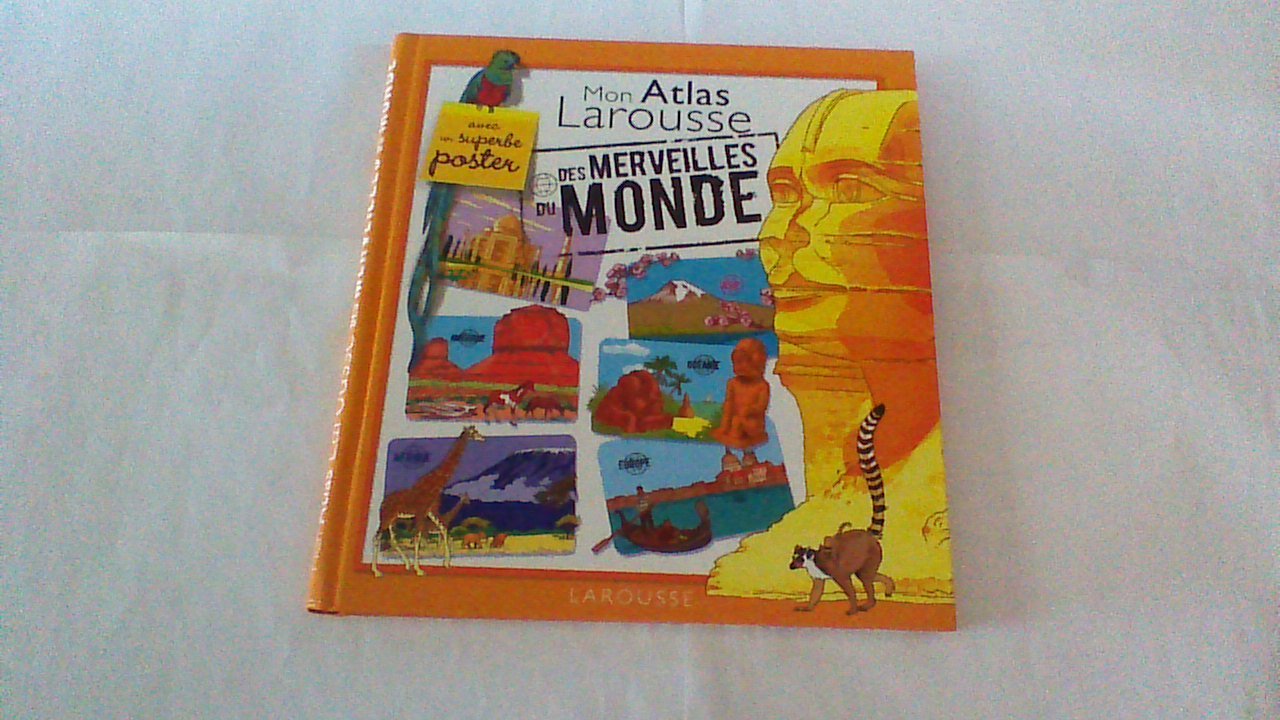 Mon atlas Larousse des merveilles du monde book