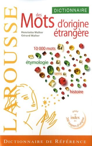Larousse Dictionnaire des mots d' origine étrangère: 10 000 mots. Etymologie, sens, histoire Foreign Languages ​​& Dictionaries