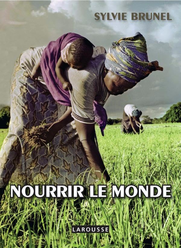 Nourrir le monde - Vaincre la faim book