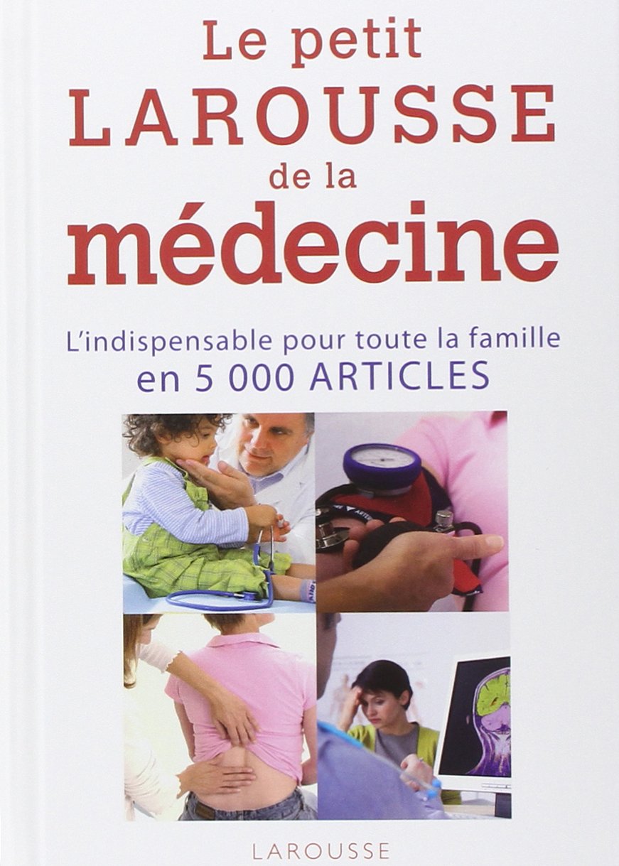 Le petit Larousse de la médecine: 5000 articles Books