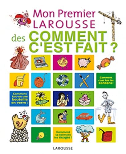 Mon premier Larousse des Comment c'est fait ? Books