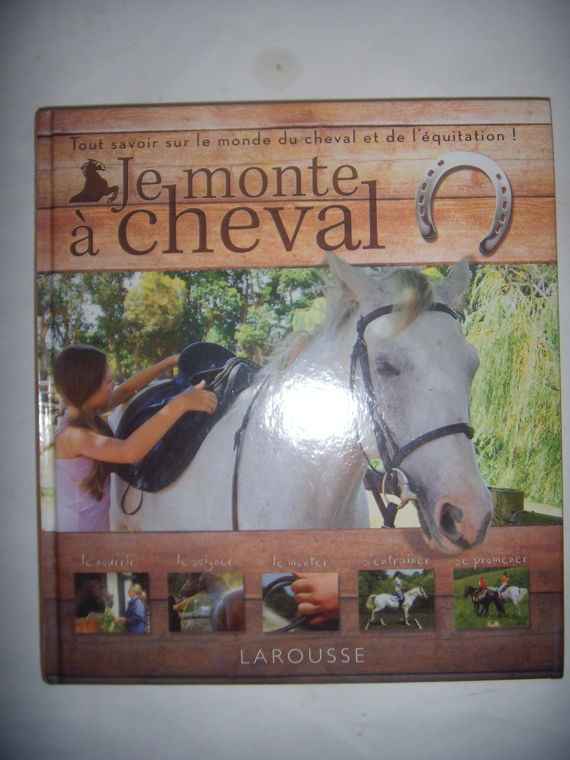 Je monte à cheval: Tout savoir sur le monde du cheval et de l'équitation Children's books