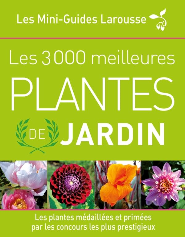 Les 3 000 meilleures plantes de jardin (nouvelle édition augmentée et mise à jour) Leisure, Home & Garden