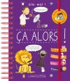Dis-moi ! : ça alors ! : le livre des infos incroyables à raconter à ses copains Children's books