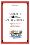 Parents au bord de la crise de nerfs : gérer les conflits du quotidien avec ses enfants Books